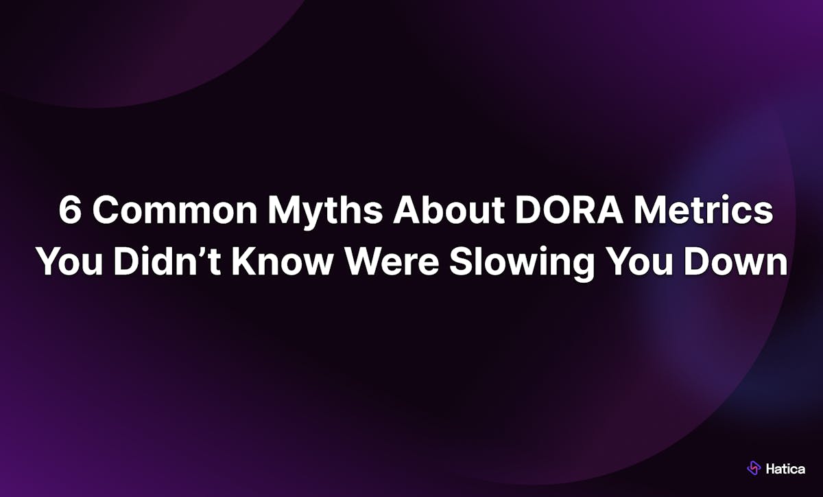 6 Common Myths About DORA Metrics You Didn’t Know Were Slowing You Down