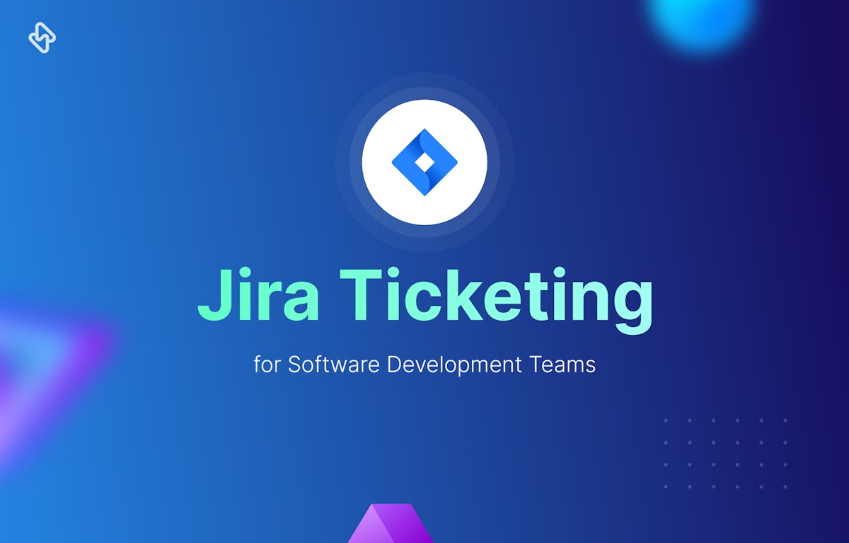 Jira Ticketing for Software Development Teams 