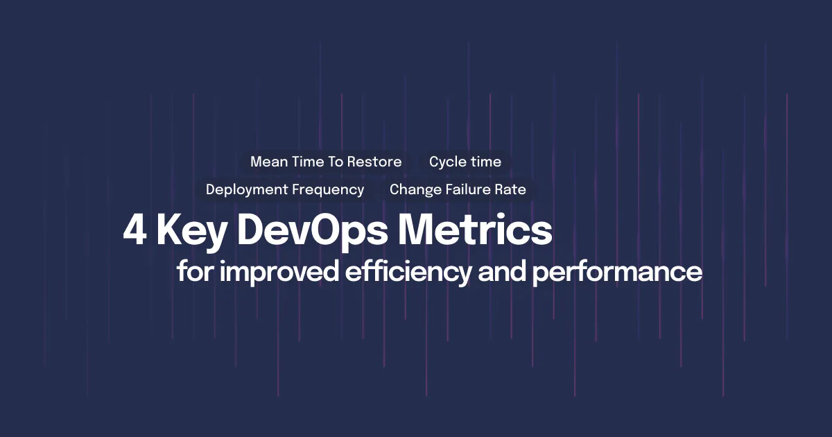 4 Key DevOps Metrics for improved efficiency and performance - Hatica