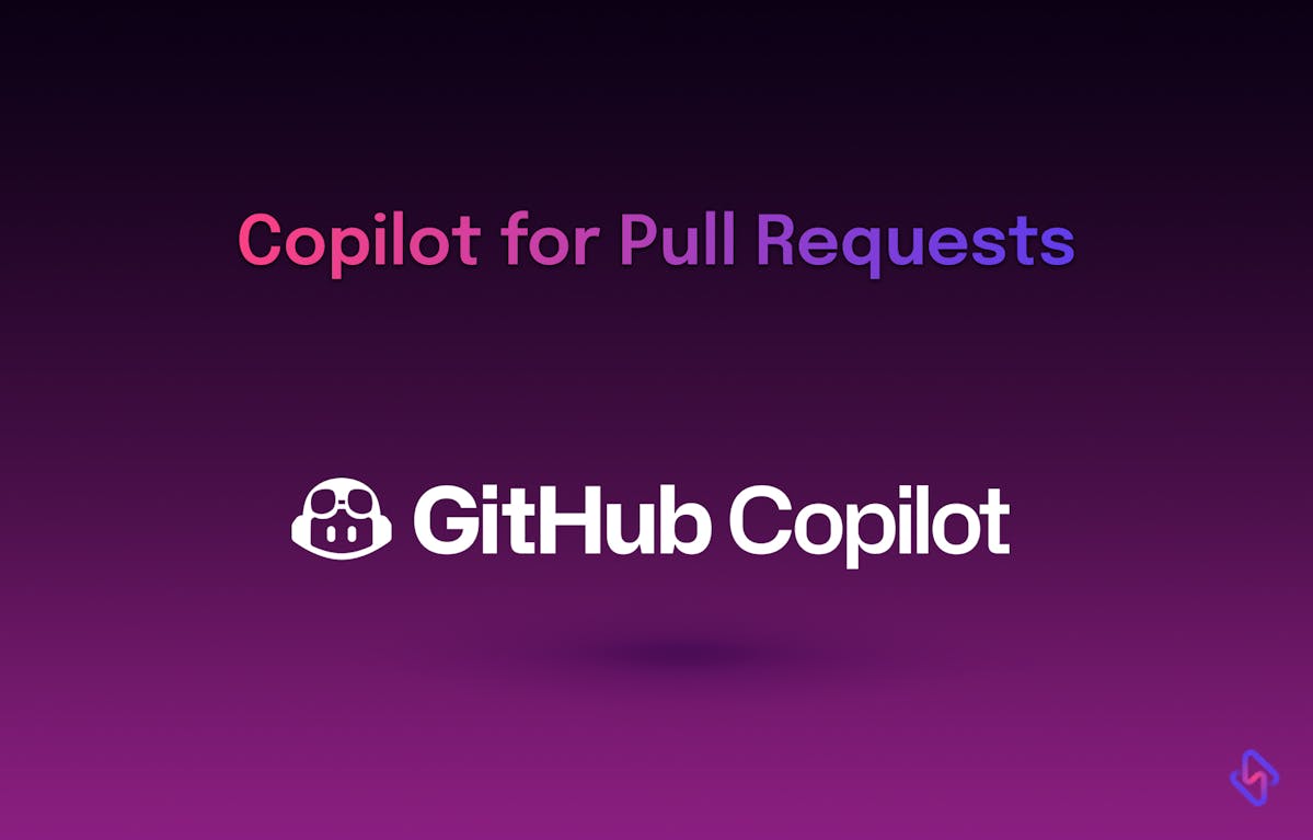 Copilot for PRs: Streamline Workflow, Accelerate Code Reviews 