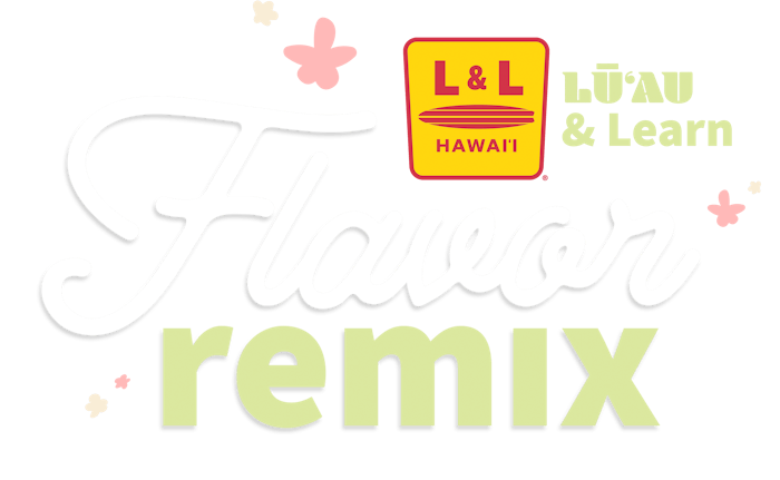 Luau & Learn: Flavor Remix