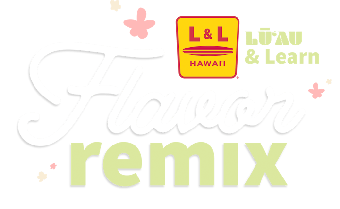 Luau & Learn: Flavor Remix 