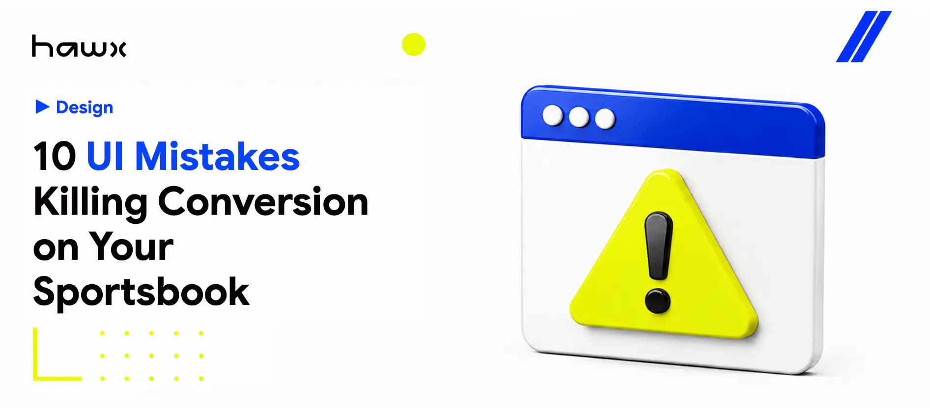 10 UI Mistakes Killing Conversion on Your Sportsbook