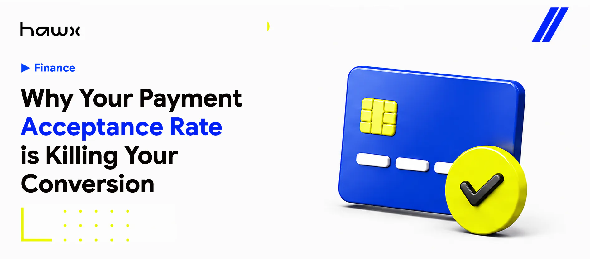 Why Your Payment Acceptance Rate Is Killing Your Conversion
