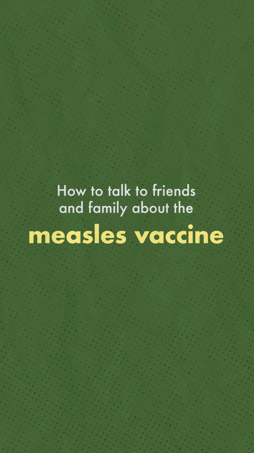 Social media: Video explains how to talk to friends and family about the measles vaccine (English, Spanish)