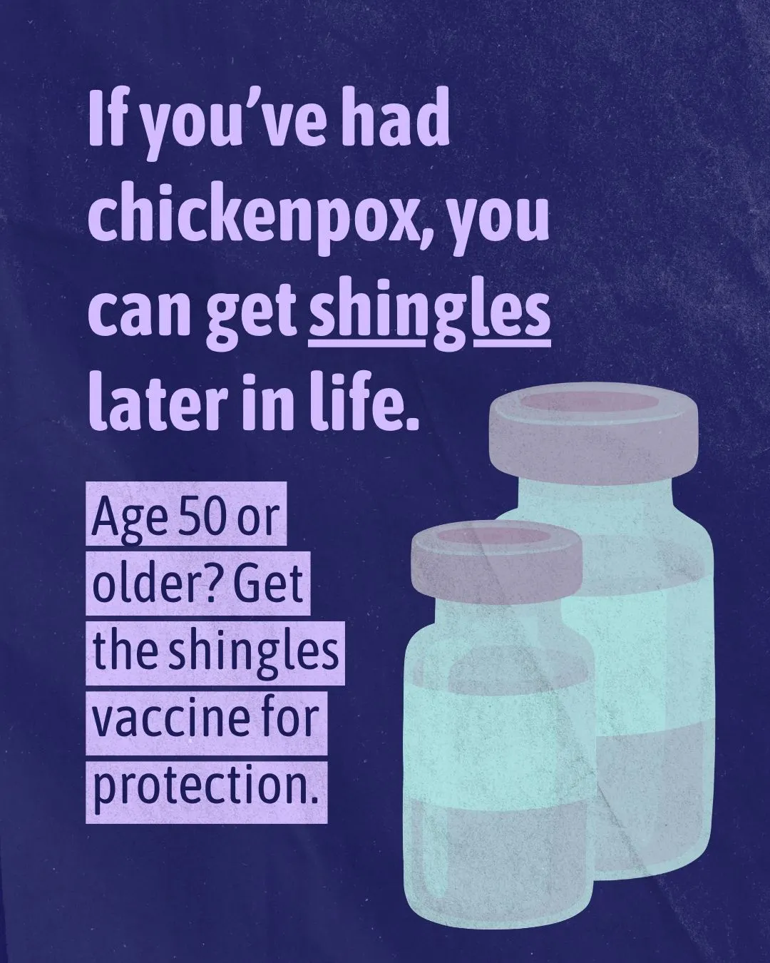 If you’ve had chickenpox, you can get shingles later in life