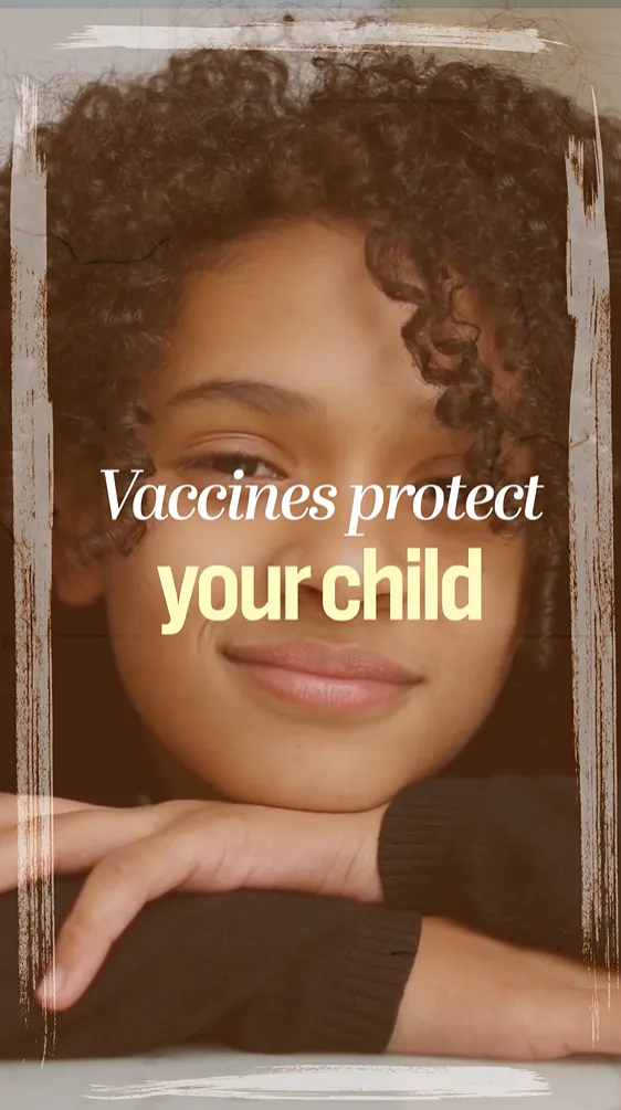 Vaccines protect your child, family, and community