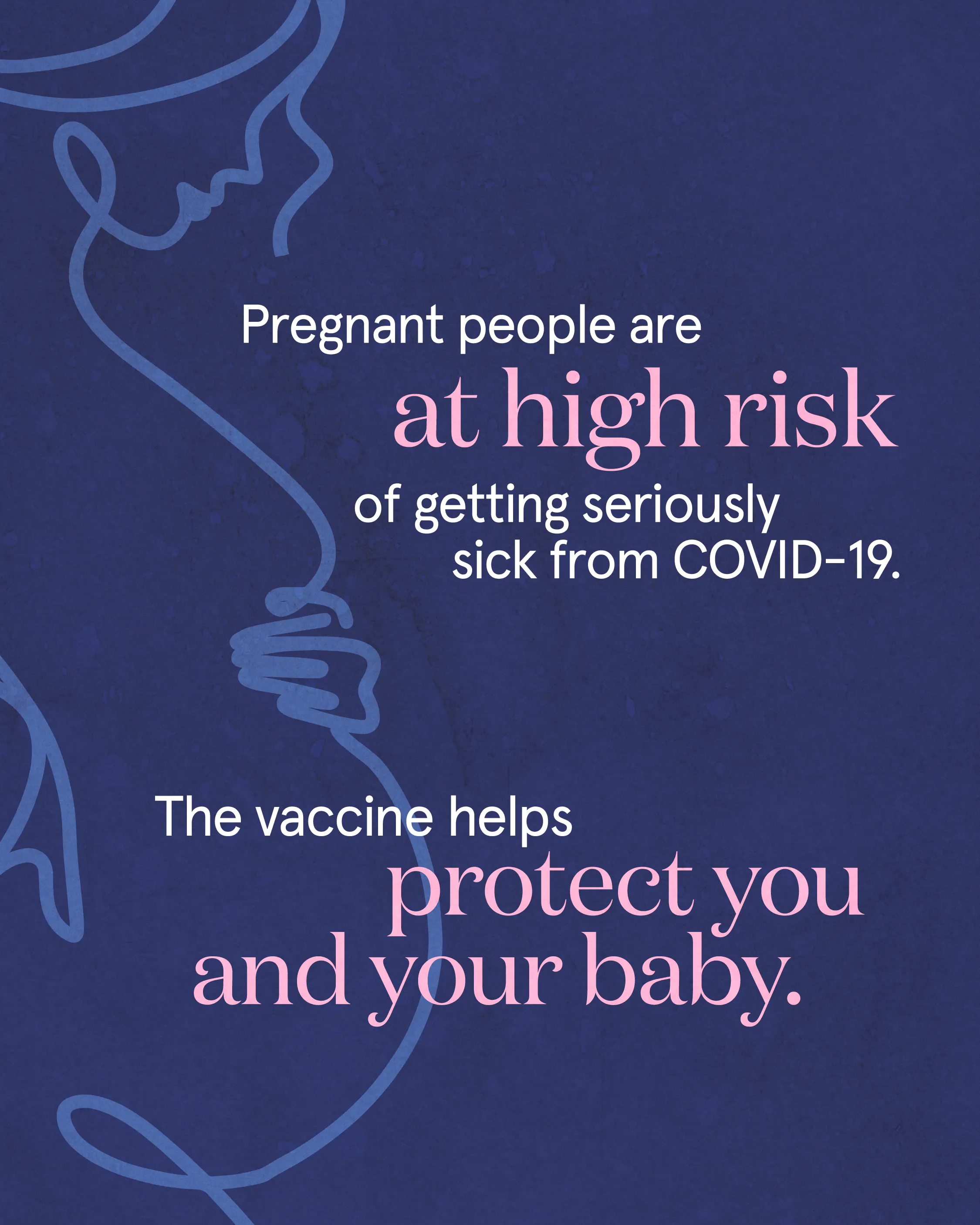 Social media: Graphic highlights that pregnant people are at high risk of serious illness from COVID-19, emphasizing that the vaccine helps protect both parent and baby (English, Spanish)