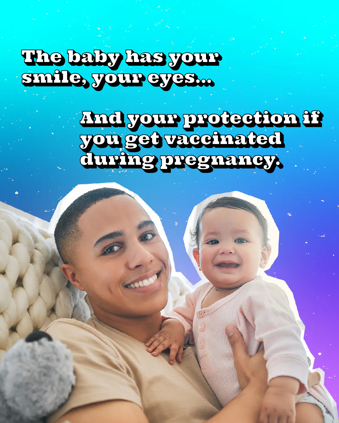 Vaccines during pregnancy also help protect your baby