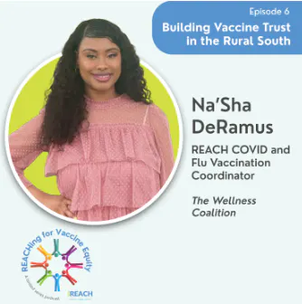 Podcast: REACHing for vaccine equity episode: Building vaccine trust in the rural south (16:20)