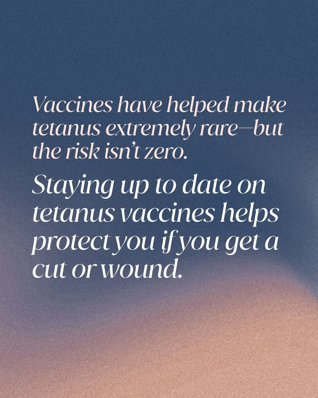 Stay up to date on tetanus vaccines