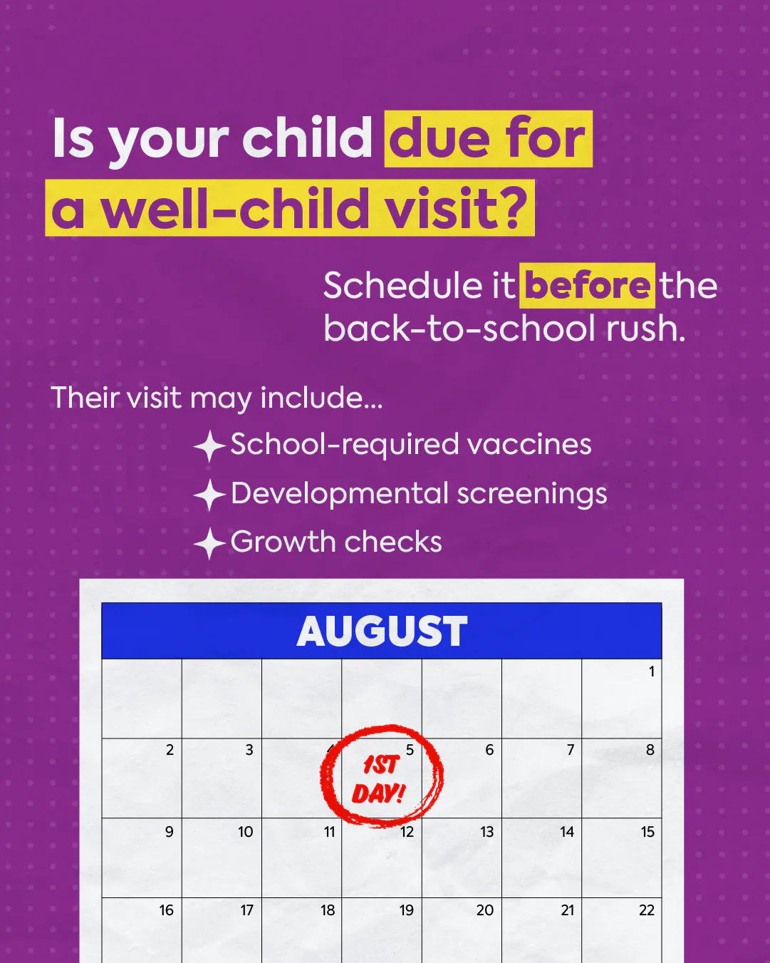 Schedule any needed well-child visits before the school year