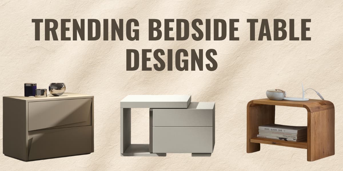 Trending Bedside Table Designs for Modern UK Bedrooms in 2026