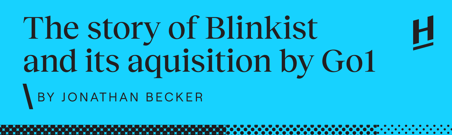 The Story Of Blinkist And Its Acquisition By Go1 | Headline