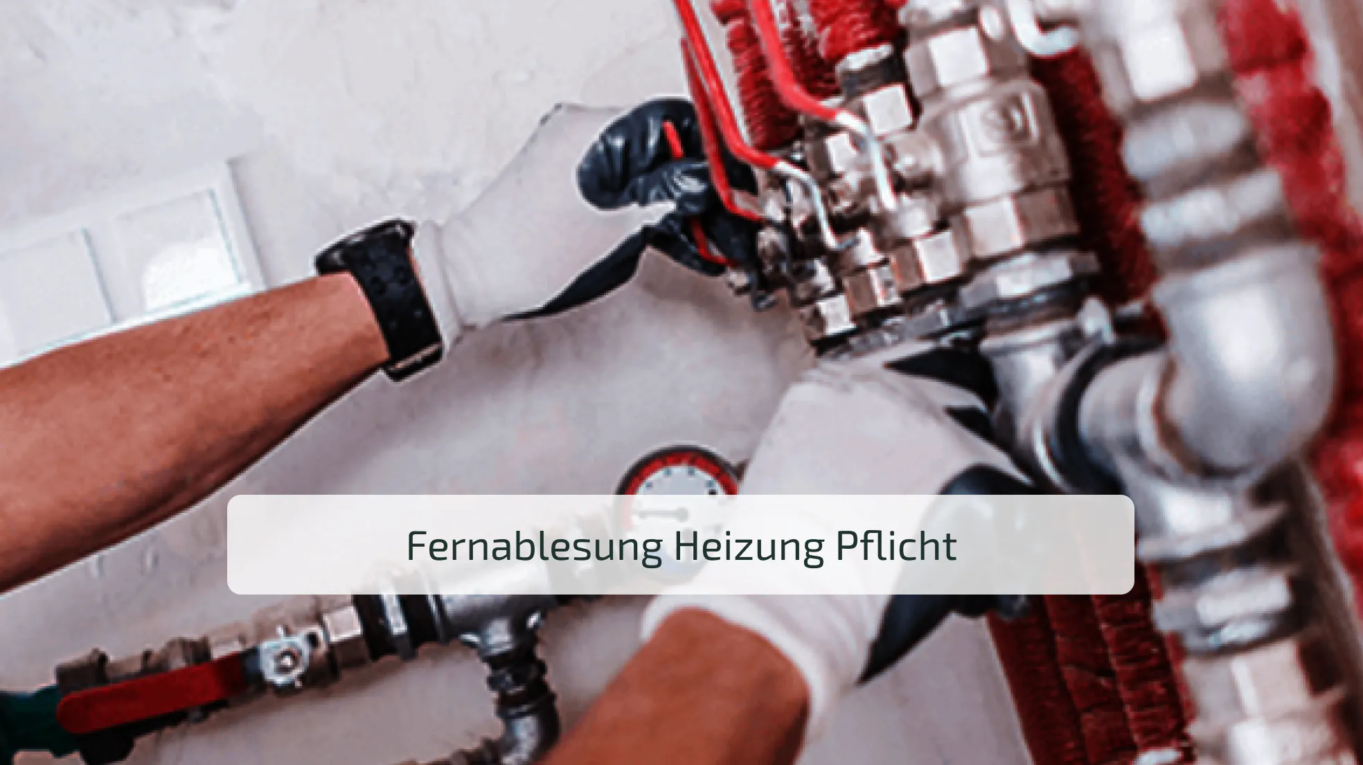 Fernablesung Heizung Pflicht – was passiert, wenn Sie es nicht umsetzen