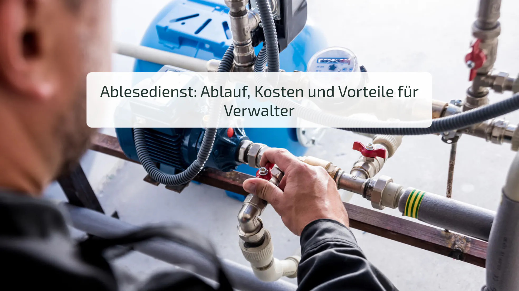 Ablesedienst: Ablauf, Kosten und Vorteile für Verwalter