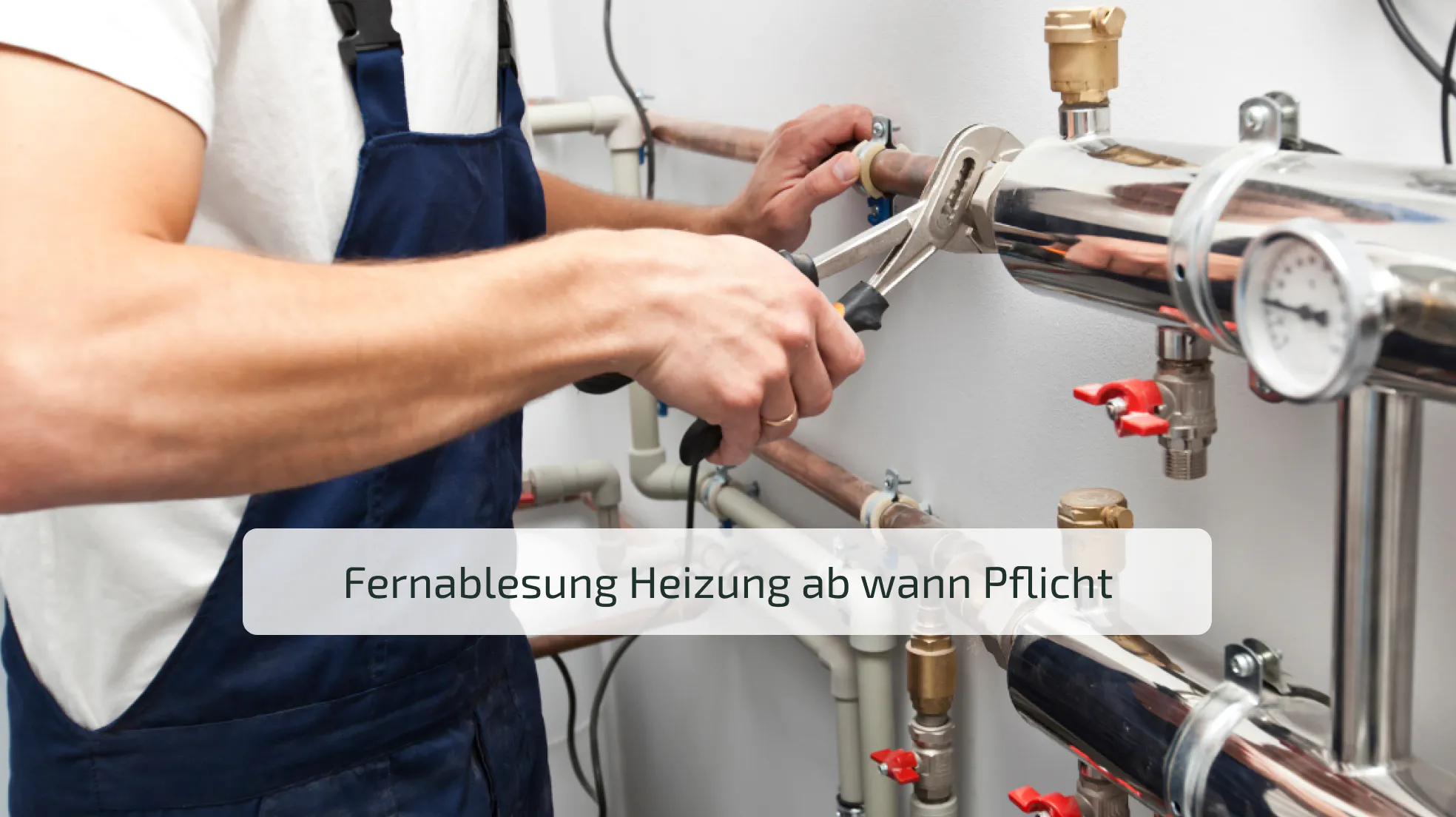 Fernablesung Heizung ab wann Pflicht: Die entscheidenden Fristen im Überblick