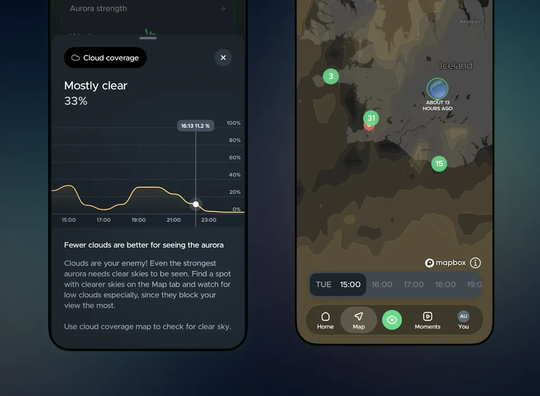 Fewer clouds are best for Northern Lights viewing. See the cloud coverage on the home screen or track the cloud forecast to find clear sky on the map screen