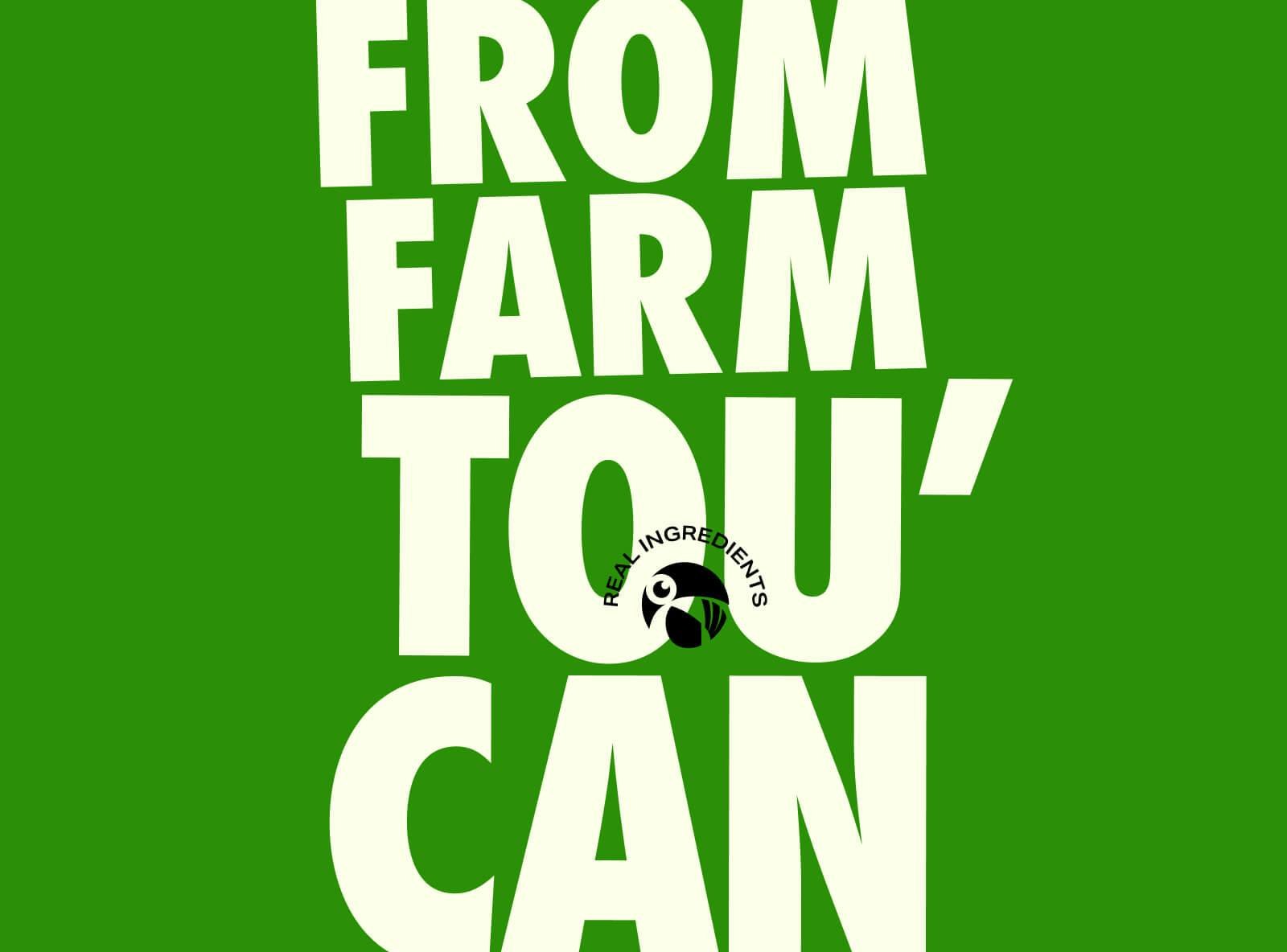 Bold type saying From Farm Tou'Can