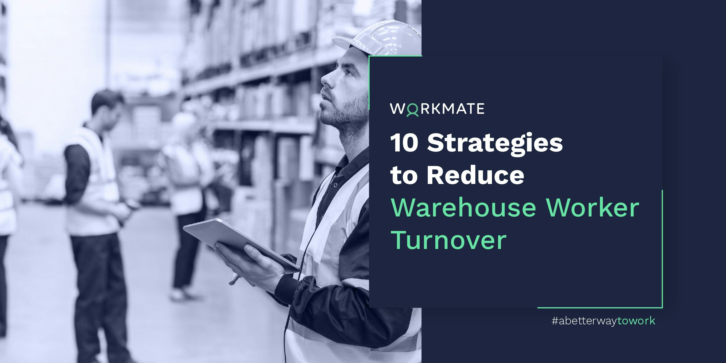 10 Strategies to Reduce Warehouse Worker Turnover