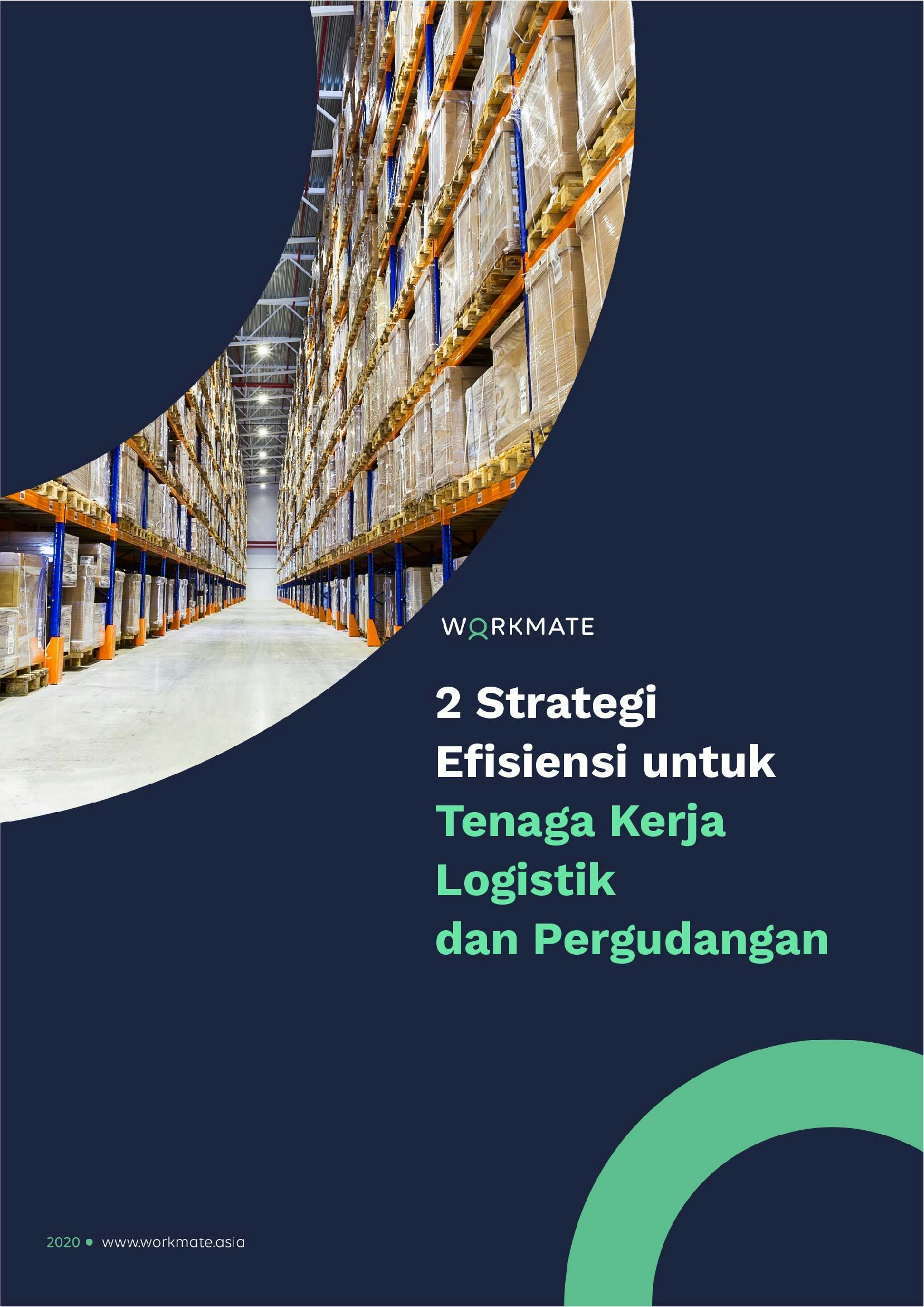 2 Strategi Efisiensi untuk Tenaga Kerja Logistik dan Pergudangan - Workmate Indonesia