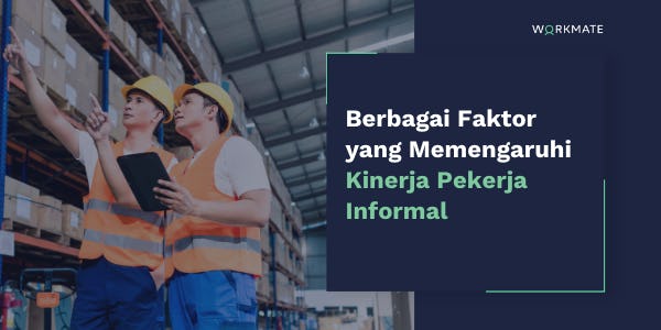 Berbagai faktor yang memengaruhi kinerja pekerja informal