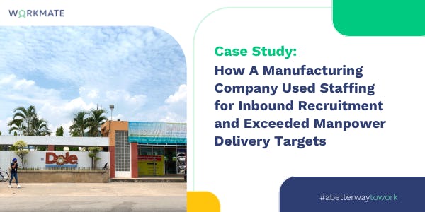 Workmate helped Dole exceed its manpower delivery targets by using staffing for inbound recruitment.