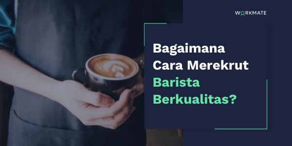 Business: Barista: Gaji & Skill Yang Di Cari Di Indonesia | Workmate