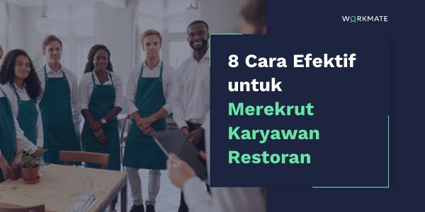 8 cara efektif untuk merektu karyawan restoran