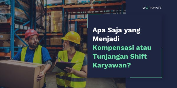 Aturan serta UU yang berlaku dalam mengatur tunjangan shift karyawan bagi pekerja shift