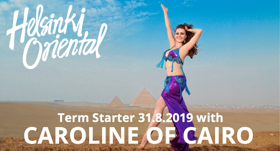 Helsinki Oriental Term Starter 31.8.2019 with Caroline of Cairo