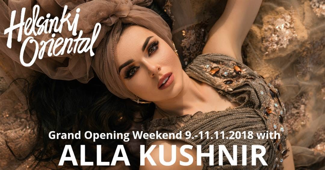 Helsinki Oriental Grand Opening with Alla Kushnir