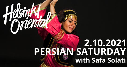 Helsinki Oriental Persian Saturday with Safa Solati 2.10.2021