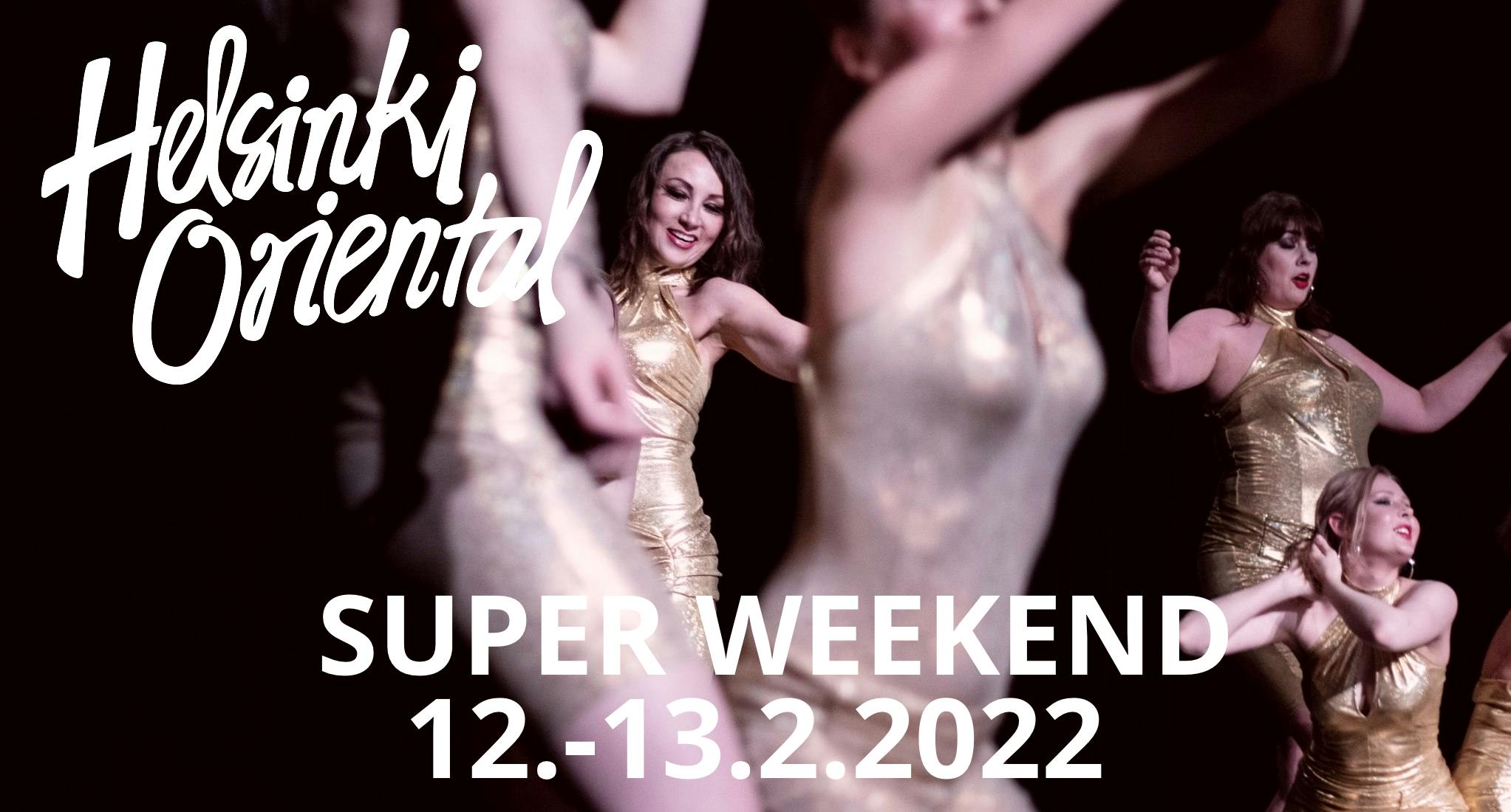 Helsinki Oriental Super Weekend 12.-13.2.2022