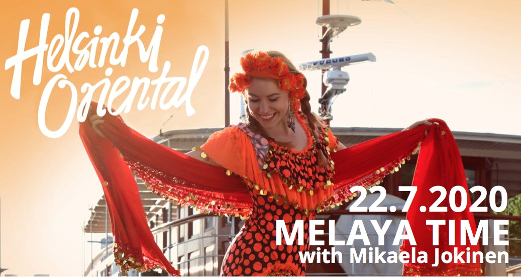 Helsinki Oriental Melaya Time with Mikaela Jokinen 22.7.2020