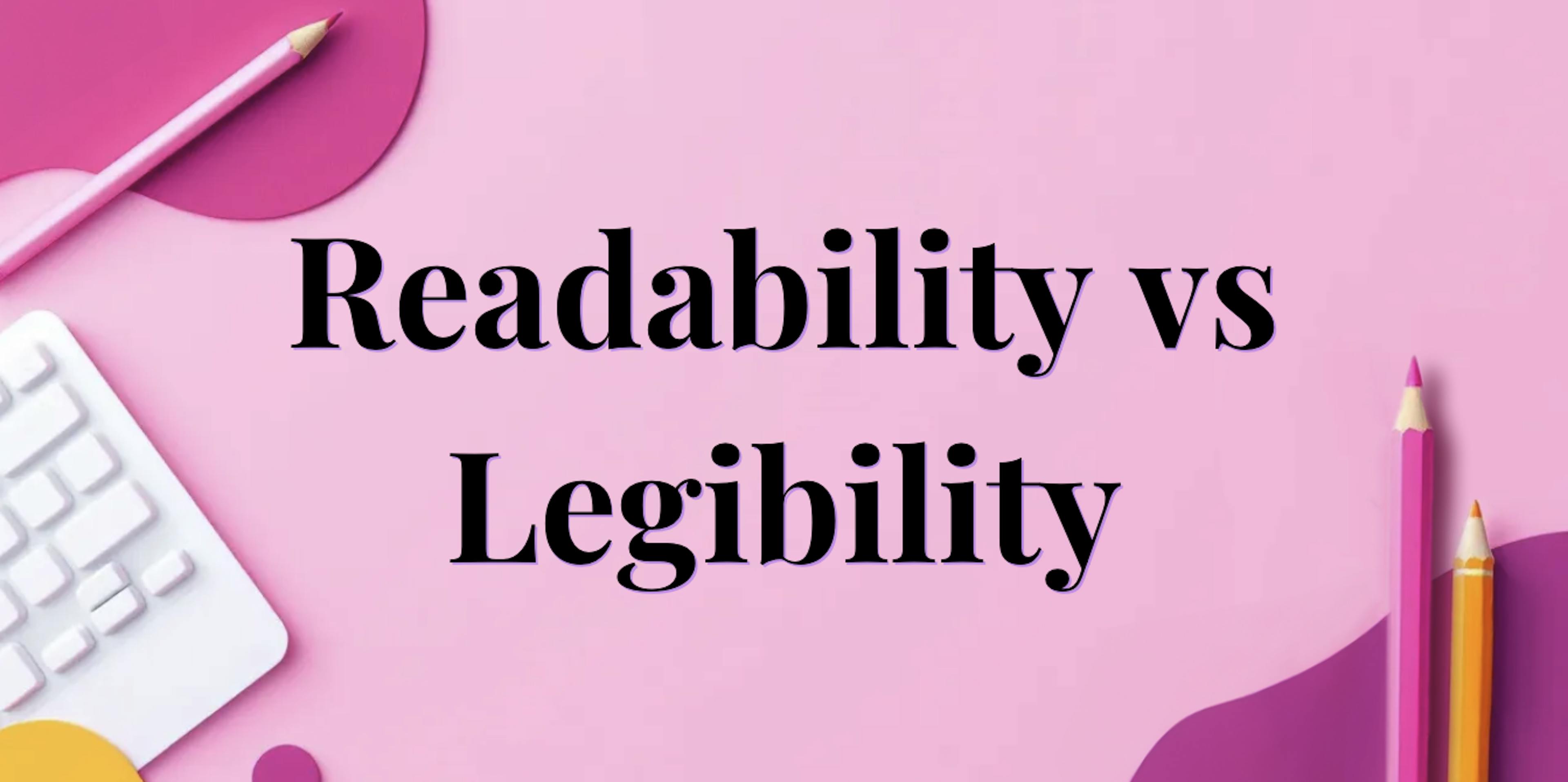 Illustration with the words "Readability vs. Legibility"