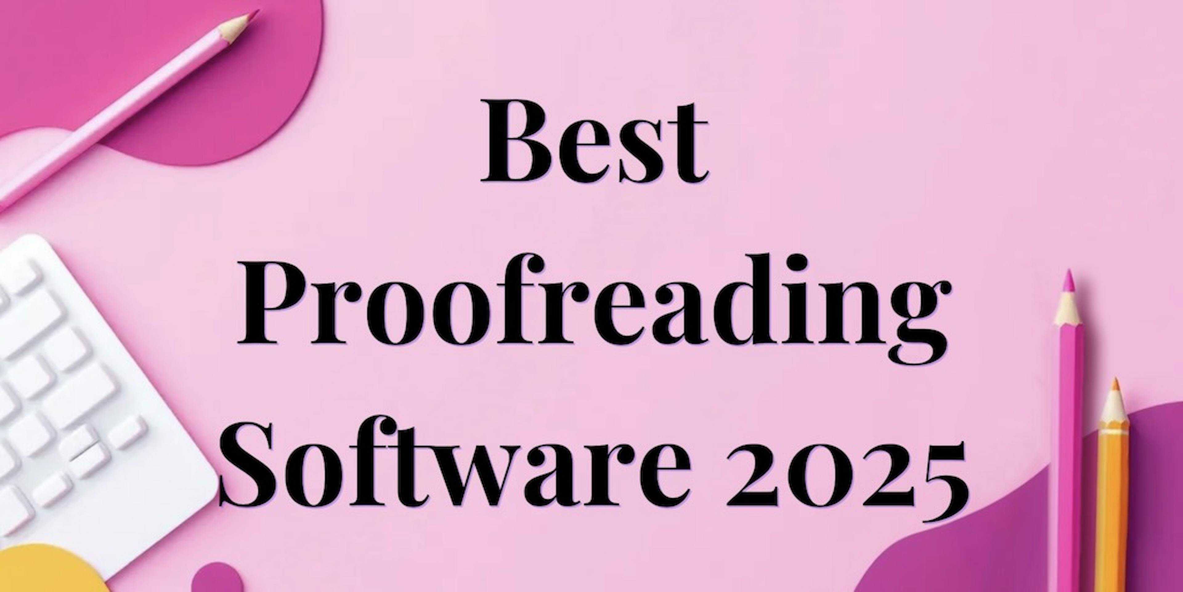 Illustration with the words "Best Proofreading Software 2025"