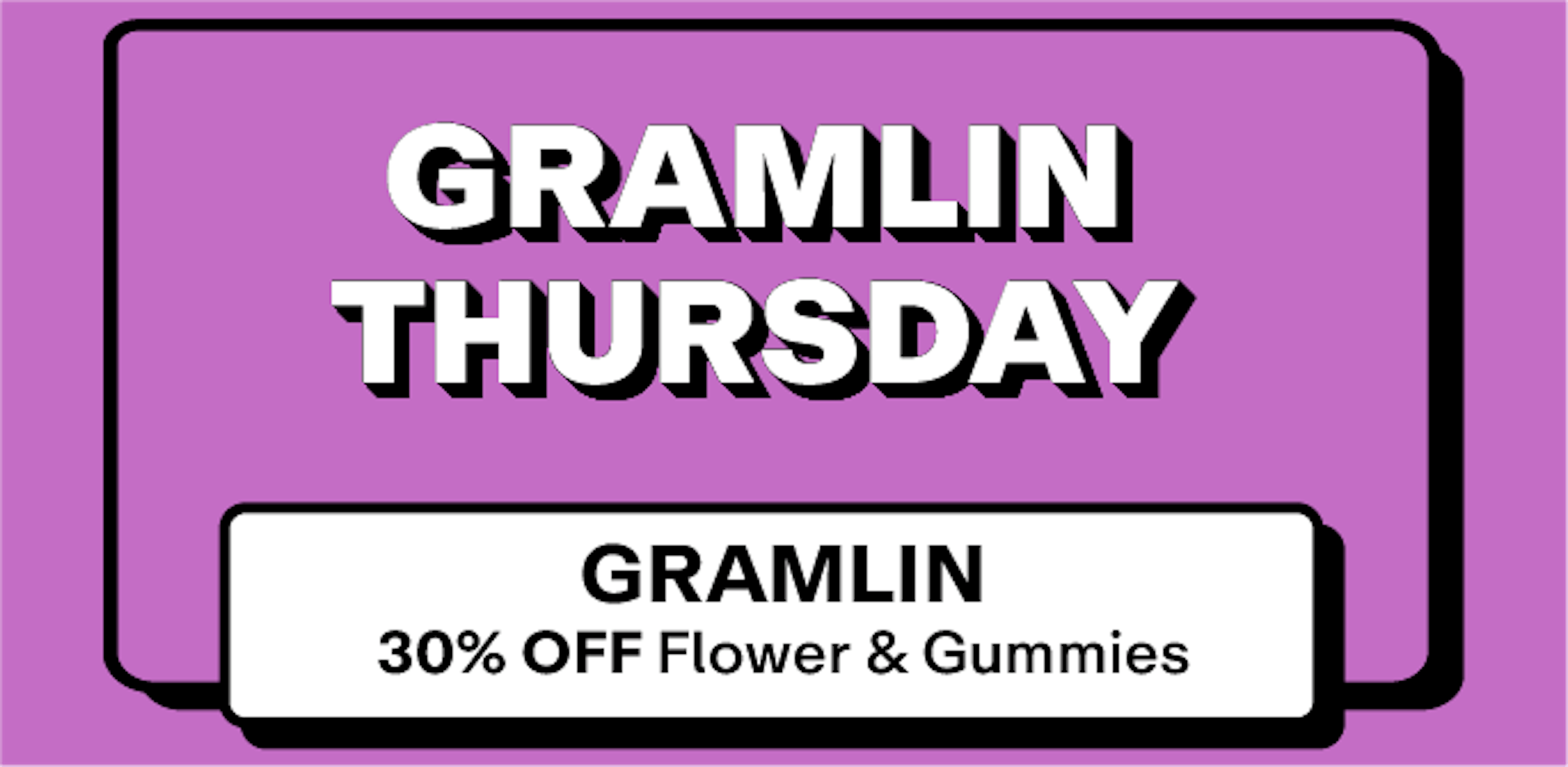 Gramlin - 30% off Flower & Gummies