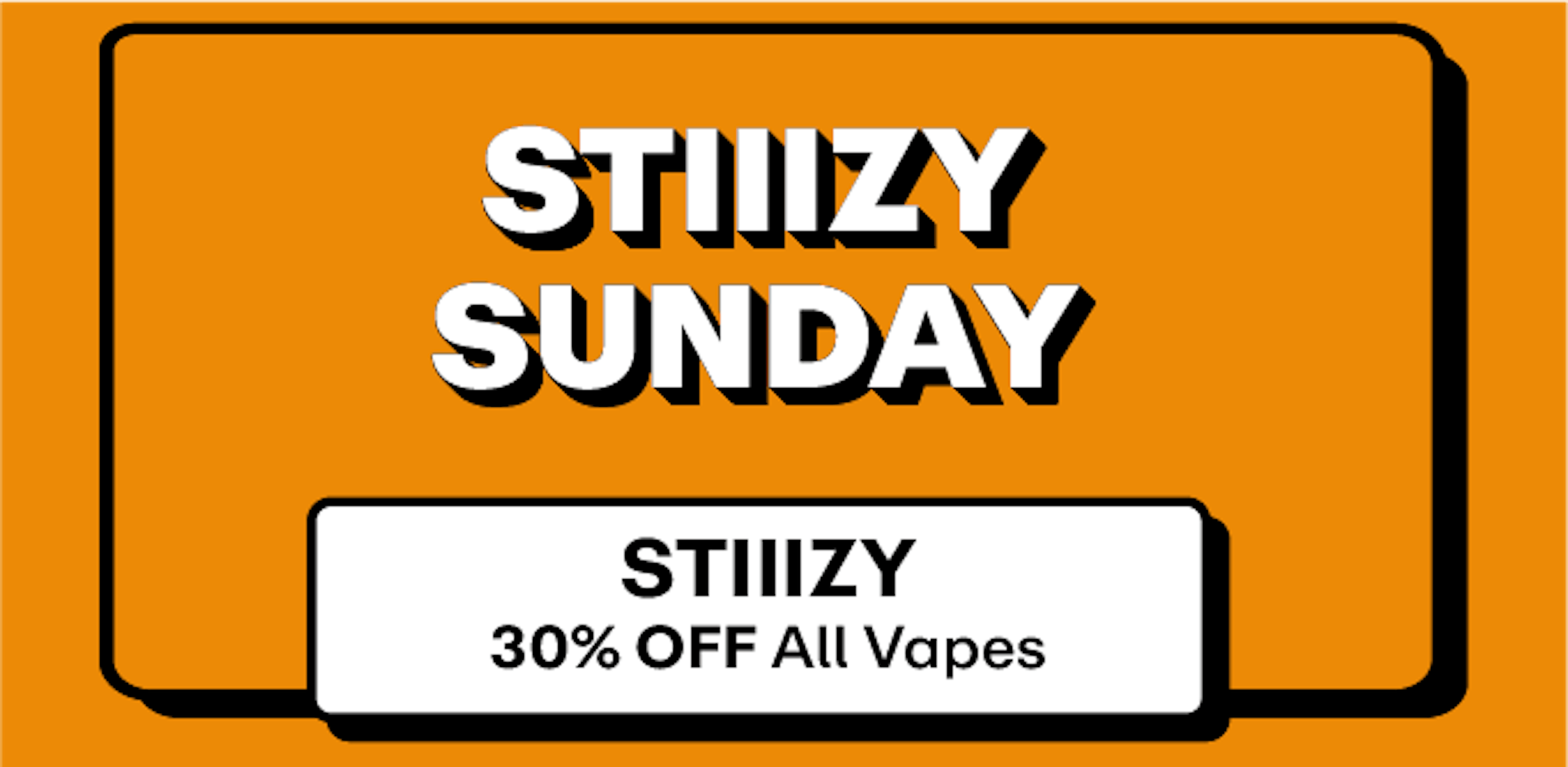 Stiiizy - 30% off Vapes