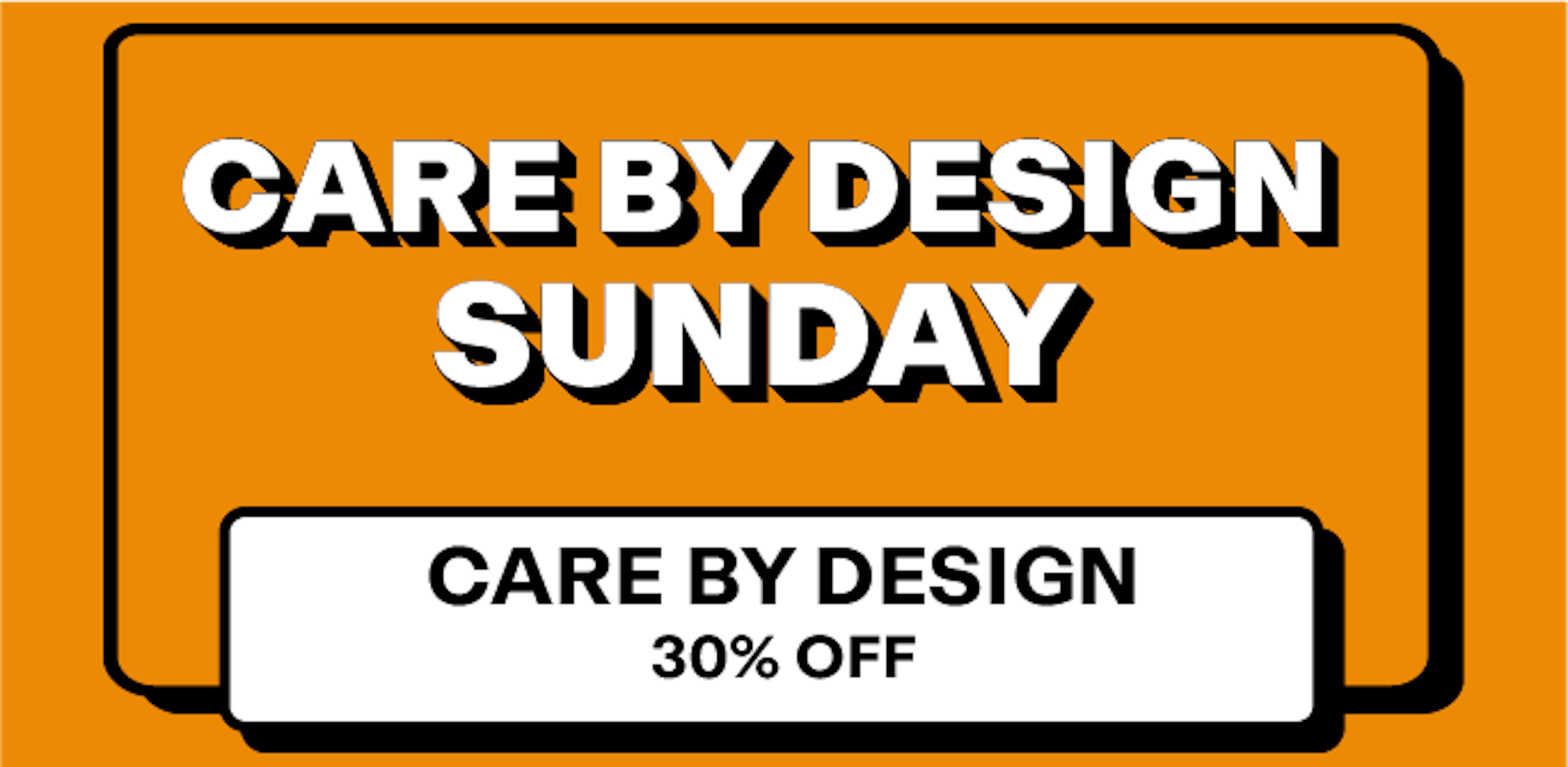 Care by Design - 30% off