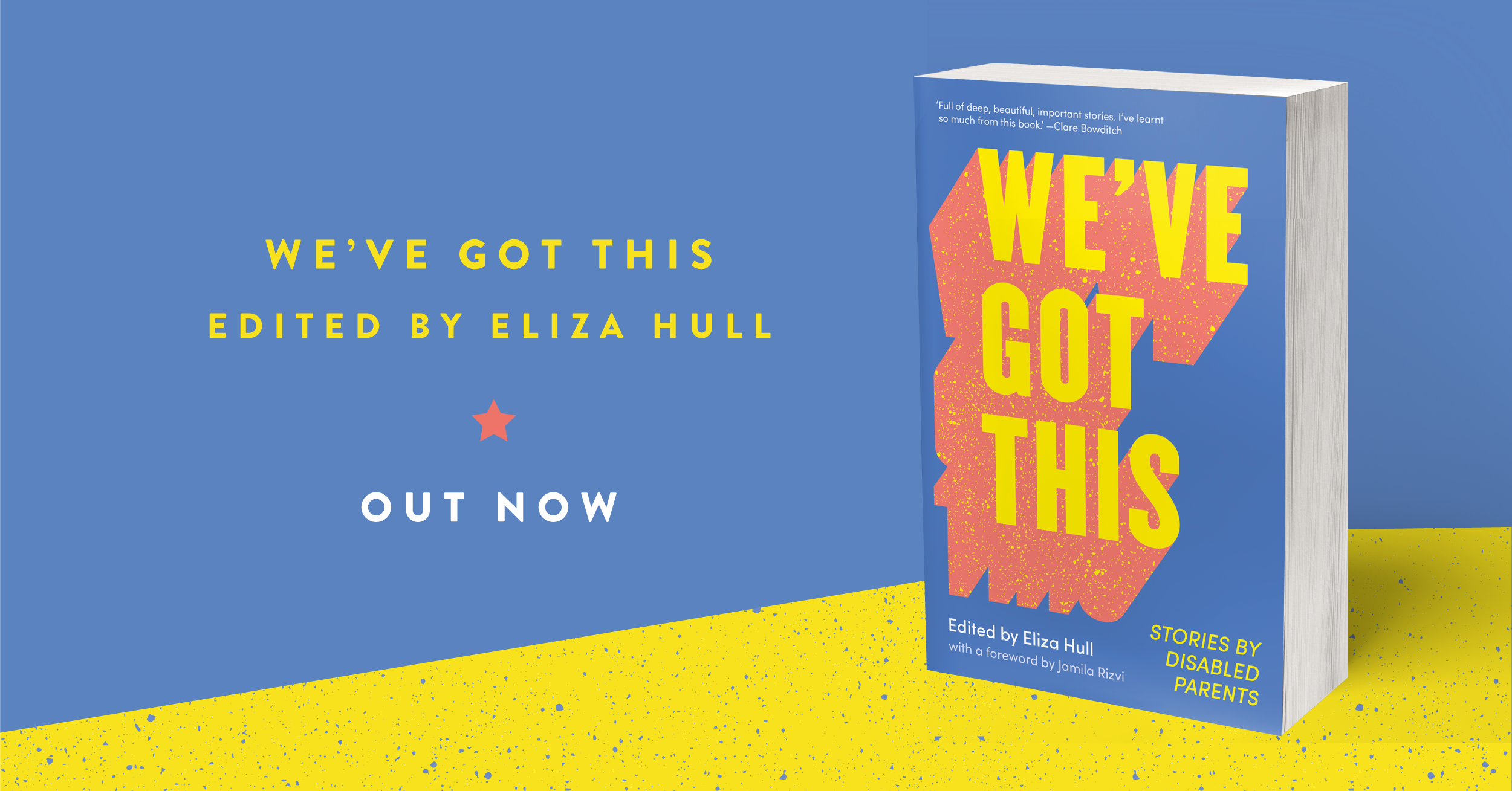 On a light blue and grainy yellow background, text reads: We've Got This, Edited by Eliza Hull. Out Now. The cover of Eliza Hull’s book stands upright.