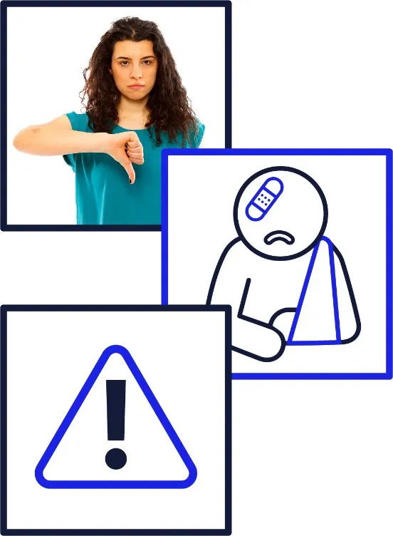 A montage of three images. The first shows a woman with her thumbs down. The second is of a person who is badly hurt. The third shows an icon showing risk.