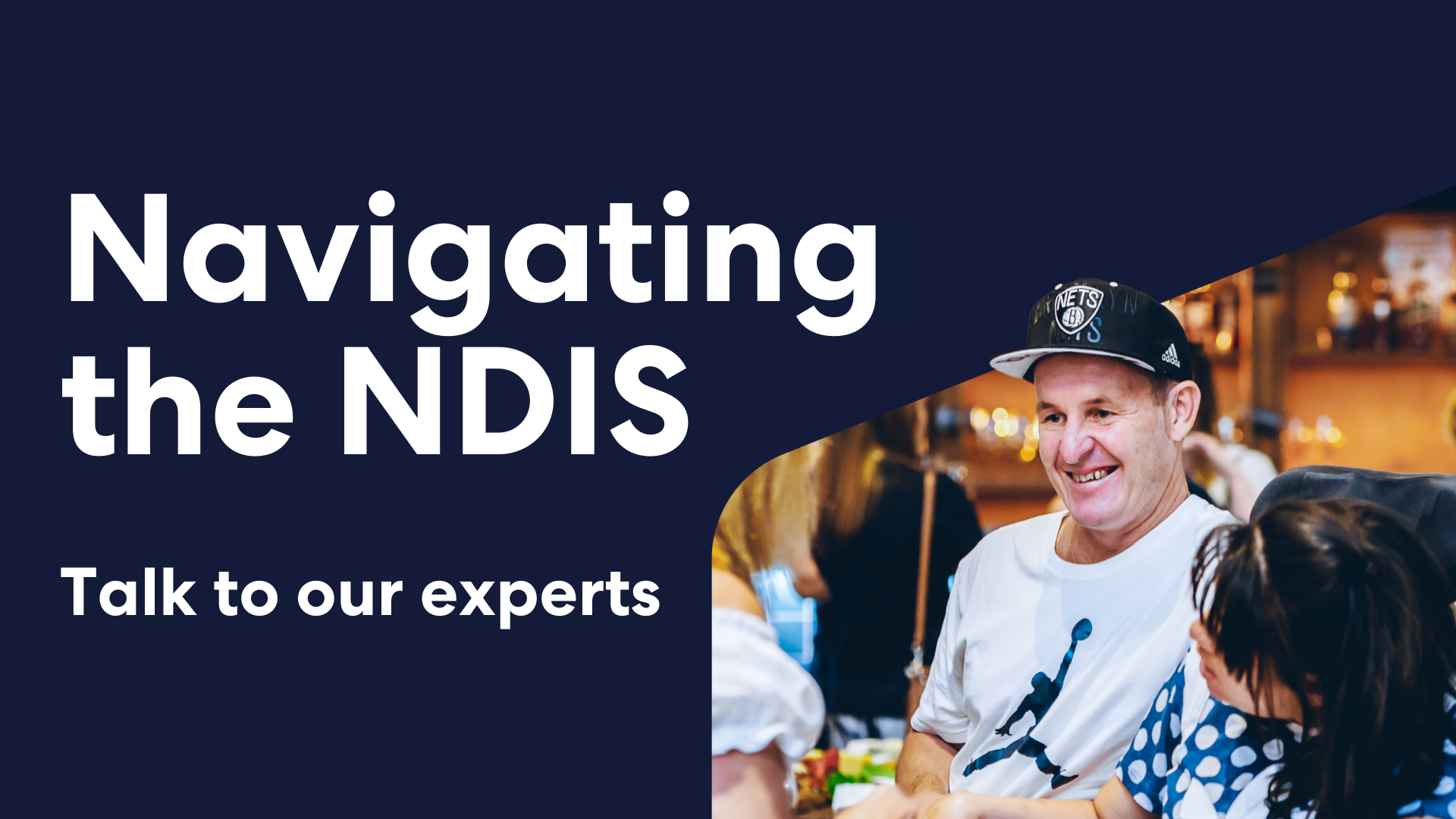 A Hireup user smiling with a support worker. The text on the image reads, "Navigating the NDIS. Talk to our experts."