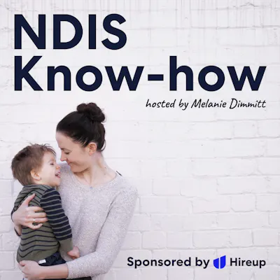 Melanie Dimmitt is holding her son Arlo. They are looking at each other and are smiling. Large writing above them reads: NDIS Know-how hosted by Melanie Dimmitt. 