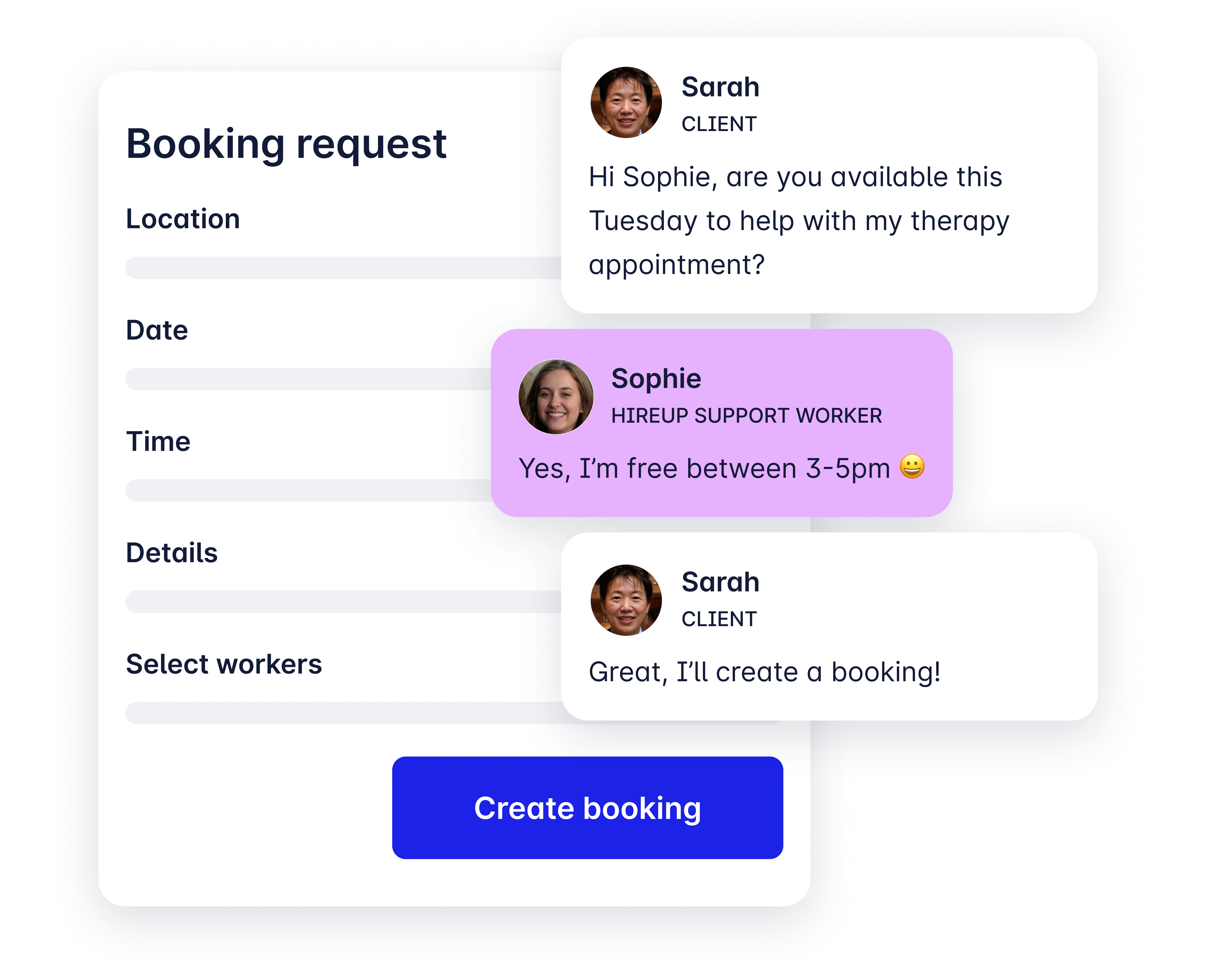 A screenshot of messages between a client and a support worker on the Hireup platform. The client asks, "Hi Sophie, are you available this Tuesday to help with my therapy appointment?", the worker replies "Yes, I'm free between 3-5pm", and the client says "Great, I'll create a booking!". Behind them is the booking request screen.