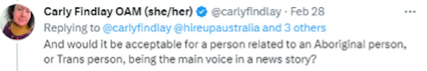 A tweet from Carly Findlay reads: And would it be acceptable for a person related to an Aboriginal person, or Trans person, being the main voice in a news story?