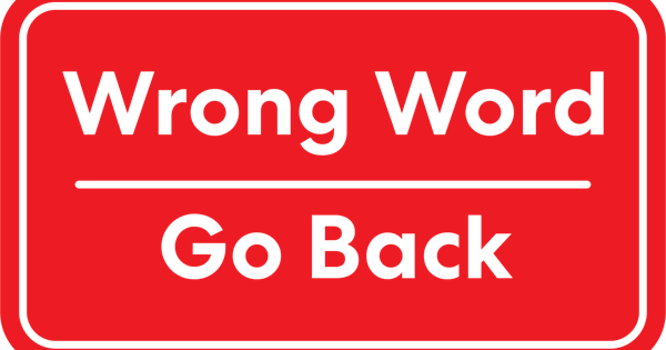 Image shows: a mock up of a street sign reading: "Wrong Word, Go Back".