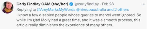 A tweet from Carly Findlay reads: I know a few disabled people whose queries to marvel went ignored. So while I'm glad Molly had a great time, and it was a smooth process, this article really diminishes the experience of many others.