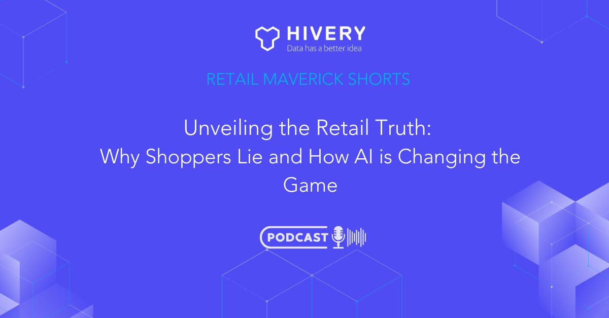 Unveiling the Retail Truth: Why Shoppers Lie and How AI is Changing the Game