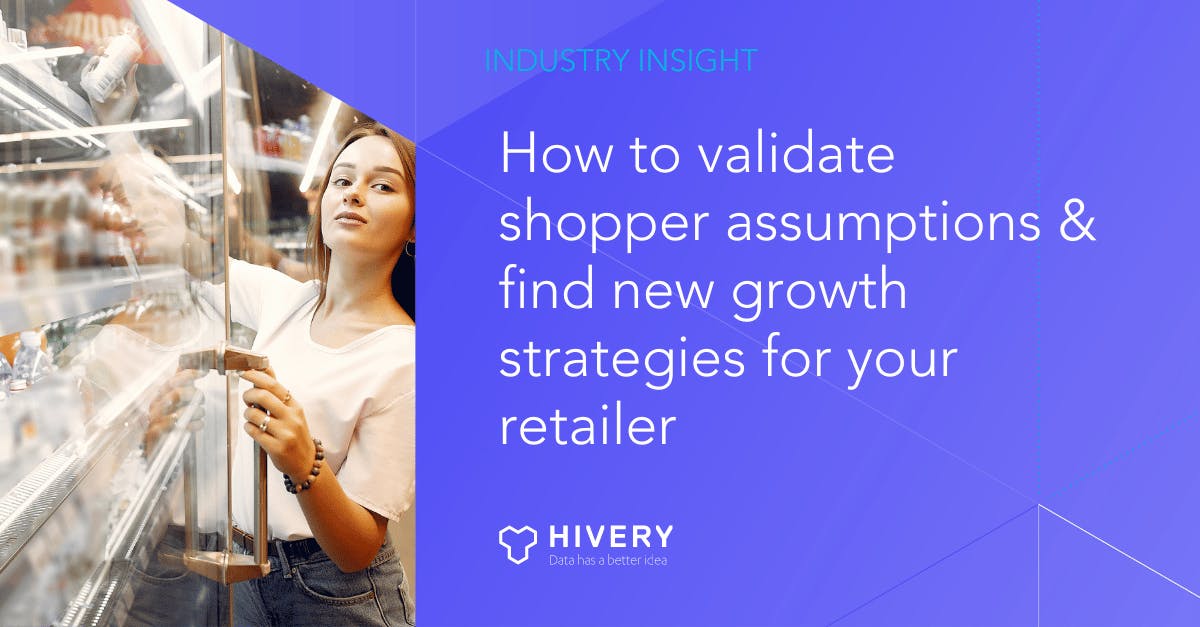 How to validate shopper assumptions & find new growth strategies for your retailer